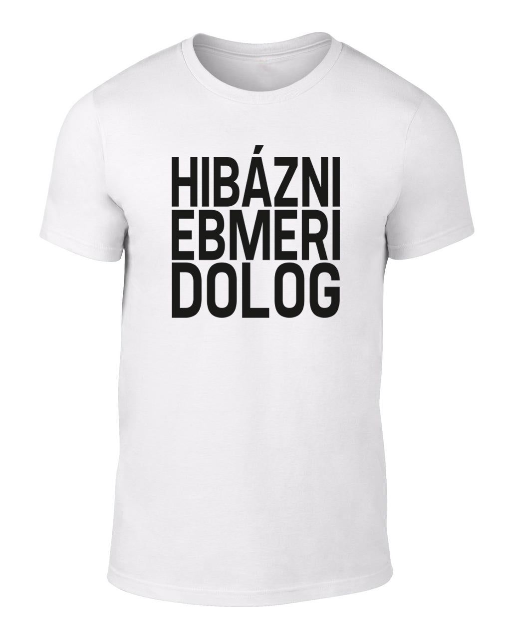 HIBÁZNI EBMERI DOLOG Póló
